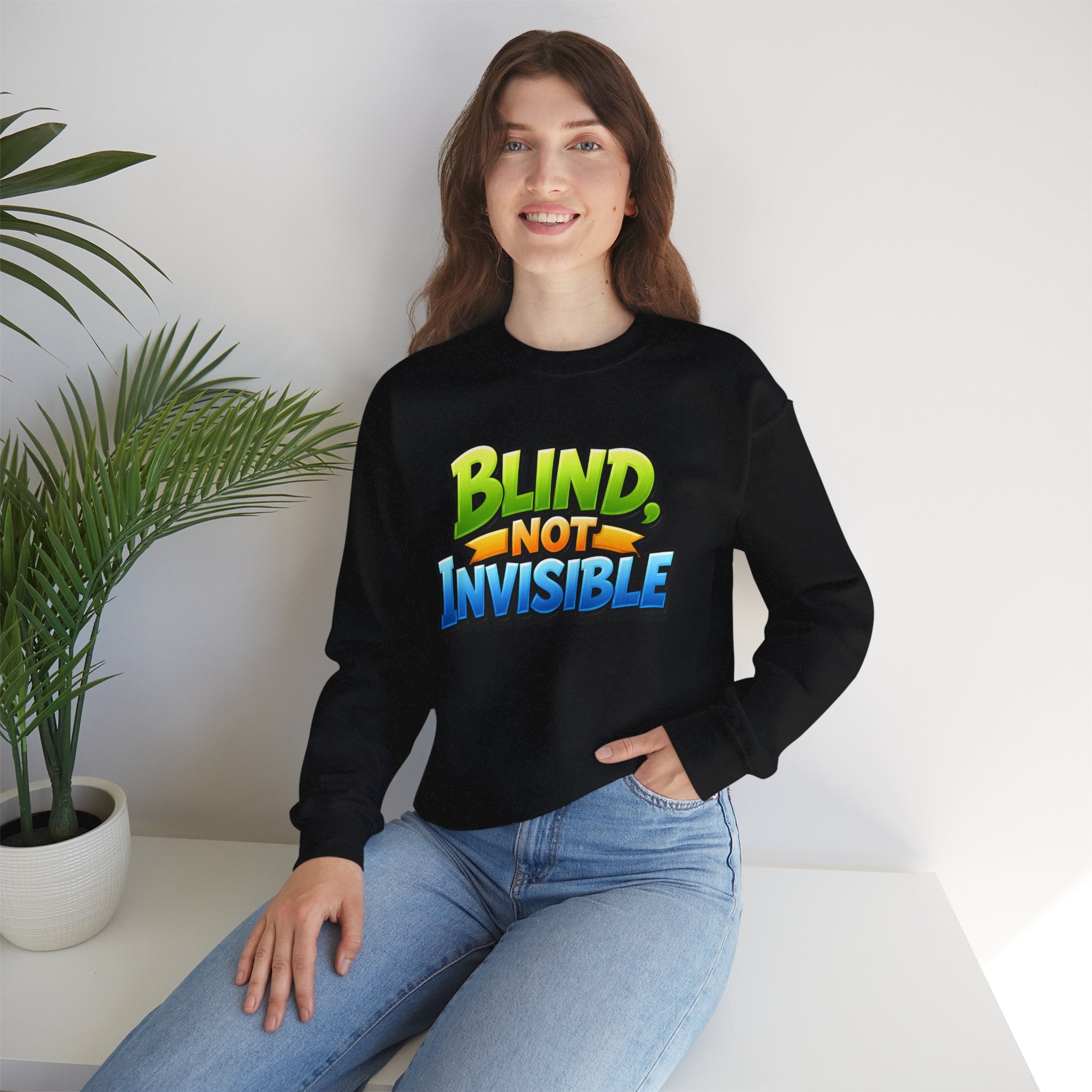 Blind Not Invisible Unisex Sweatshirt