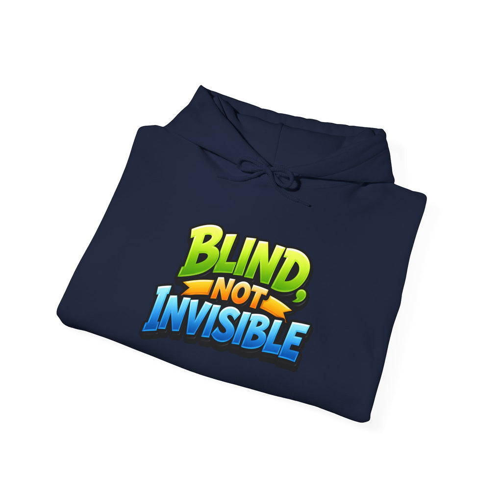 Blind Not Invisible Unisex Hooded Sweatshirt