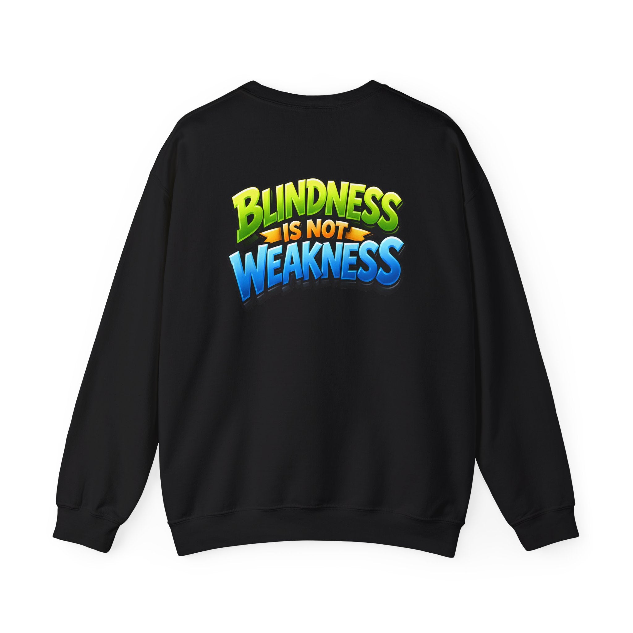 Blindness Is Not Weakness Unisex Sweatshirt