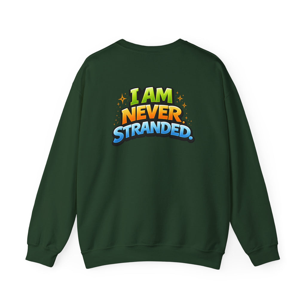 I Am Never Stranded Unisex Sweatshirt